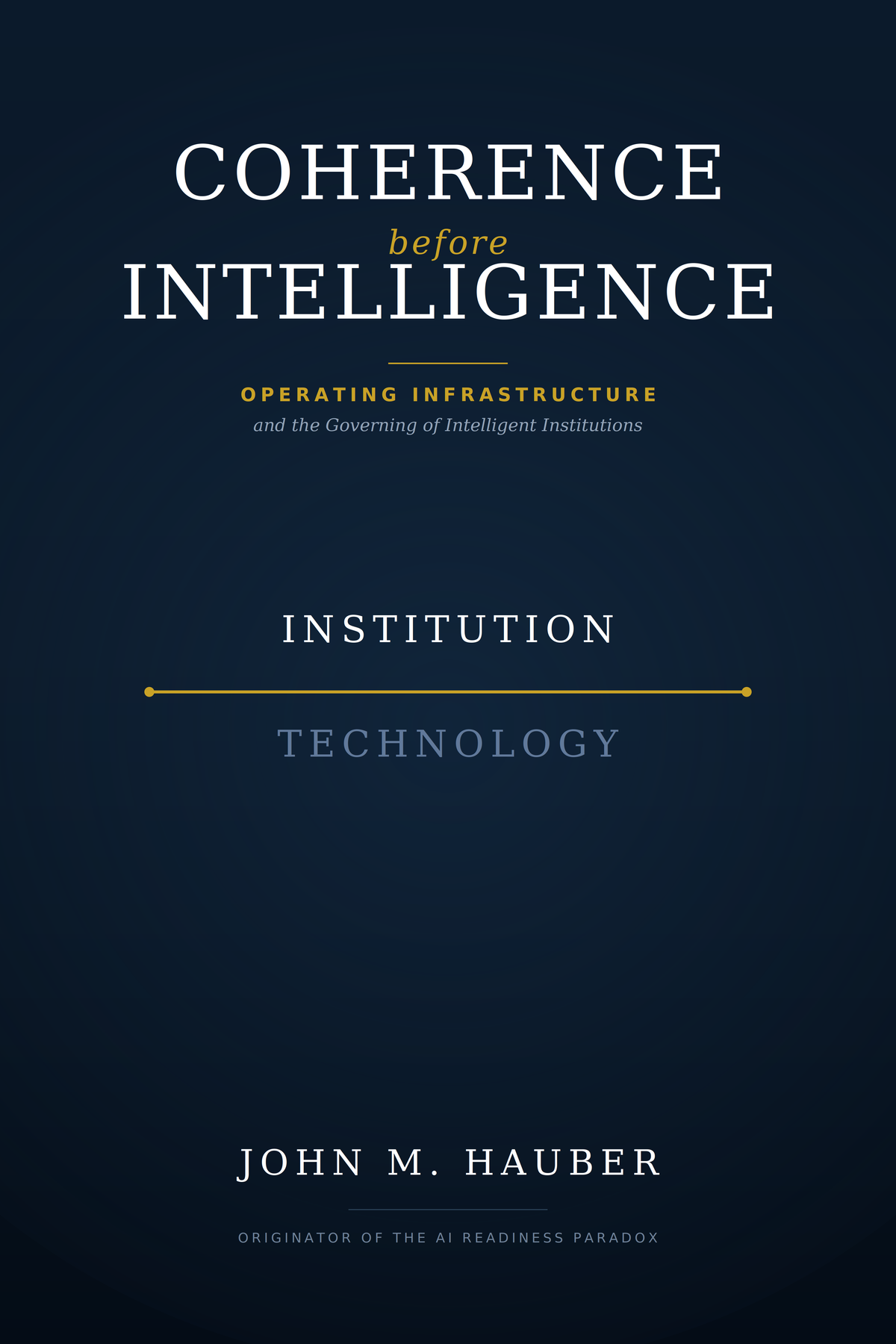 Cover of Coherence Before Intelligence by John M. Hauber — ivory serif title on a deep navy field with a gold rule